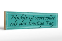 Holzschild Spruch 46X10 Cm Nichts Wertvoller Als Heute Tag Deko Schild