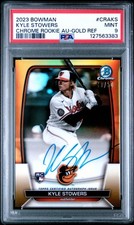 2023 Bowman Chrome Kyle Stowers Gold Rookie Refractor Auto RC 43/50    PSA 9