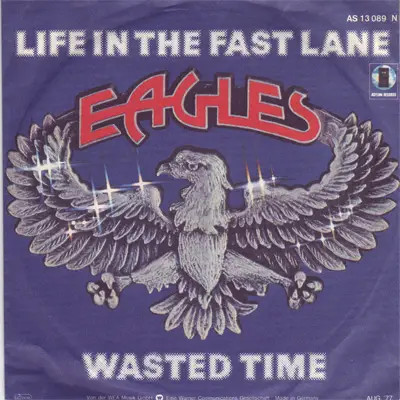 Eagles Life In The Fast Lane / Wasted Time Vinyl Single 7inch NEAR MINT
