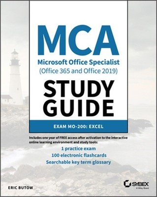 MCA Microsoft Office Specialist (Office 365 and Office 2019) Study Guide: Excel
