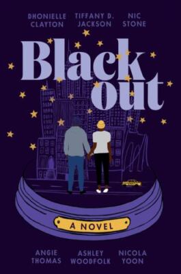 Blackout : A Novel by Tiffany D. Jackson, Ashley Woodfolk, Dhonielle Clayton,...