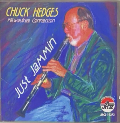 Just Jammin' by Chuck Hedges (CD, 2002 Arbors Jazz)