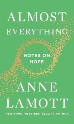 Anne Lamott Lamott, Anne Almost Everything (Gebundene Ausgabe)