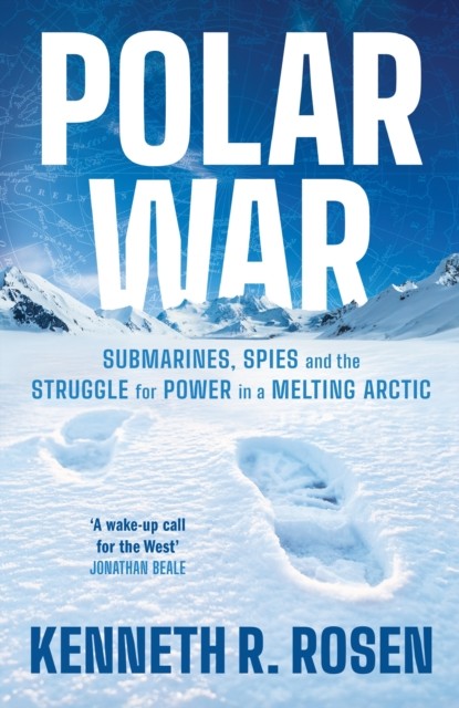 Polar War by Kenneth R. Rosen (Hardback Book)