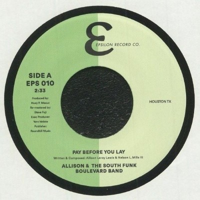 ALLISON & THE SOUTH FUNK BOULEVARD BAND Pay Before You Lay 7'' NEW VINYL Epsilon