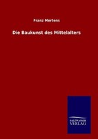 Die Baukunst Des Mittelalters | Buch | 9783846074886