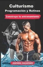 Andrea Raimondi Culturismo. Programación y Rutinas (Tascabile)