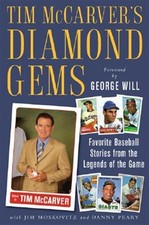 Tim McCarver's Diamond Gems : Favorite Baseball Stories from the Legends of t...