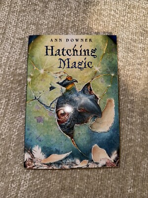 Hatching Magic - Paperback By Downer, Ann - GOOD