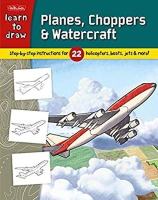 Learn to Draw Planes, Choppers and Watercraft Walter Foster Creat