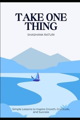 Take One Thing Simple Habits That Transform Your Life - Paperback NEW Shashank R