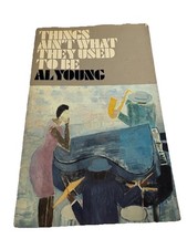 Things Ain&rsquo;t What They Used To Be: Musical Memoirs by Al Young VG (1987) PB