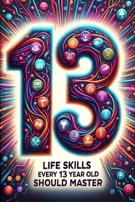 Ivy Redwood Life Skills Every 13 Year Old Should Master (Paperback) (UK IMPORT)
