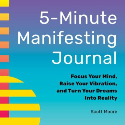 5-Minute Manifesting Journal: Focus Your Mind, Raise Your Vibration, and Turn Yo 9781638070955| eBay 5-Minute Manifesting Journal: Focus Your Mind, Raise Your Vibration, and Turn Yo 9781638070955| eBay