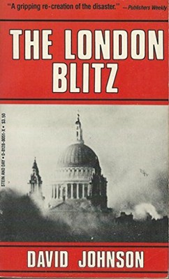 THE LONDON BLITZ: THE CITY ABLAZE, DECEMBER 29, 1940 By David Johnson EXCELLENT