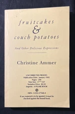 Fruitcakes & Couch Potatoes : ARC Uncorrected Proof Christine Ammer 1st Edition