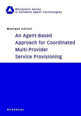An Agent-Based Approach for Coordinated Multi-Provider Service Provisioning by M