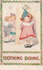 1910 Kute Kristmas Kiddies Inter Art "Nothing Doing" POSTCARD - to Chickerell