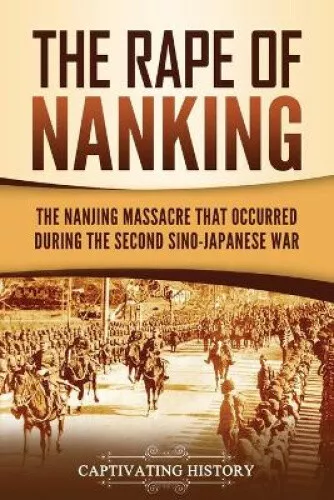 The Rape of Nanking: The Nanjing Massacre That Occurred during the Second - Picture 1 of 2