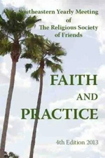 Seym Faith and Pactice 4th Edition by Of The Rsof, Southeastern Yearly Meetin...