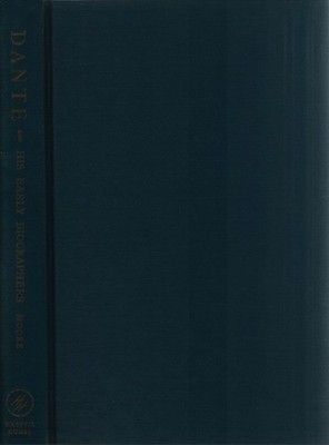 Dante and his Early Biographers. Moore, Edward: