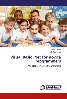 Leonard Mselle (u. a.) | Visual Basic .Net for novice programmers | Taschenbuch