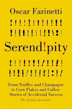 Serendipity: From Truffles and Champagne to Corn Flakes and Coffee: Stories of A