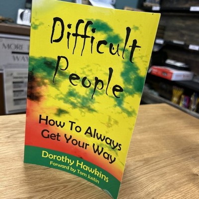 Difficult People : How to Always Get Your Way by Dorothy Hawkins (2008, Trade...