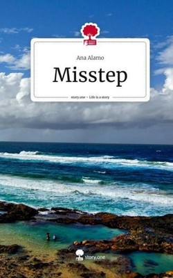Misstep. Life is a Story - story.one Ana Alamo