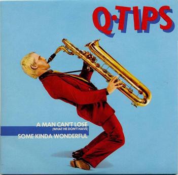 The Q Tips - A Man Can't Lose (What He Don't Have) / Some Kinda Wonderful (7''...