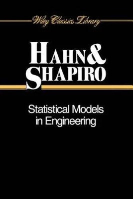 Statistical Models in Engineering by Hahn & Shapiro, International Edition