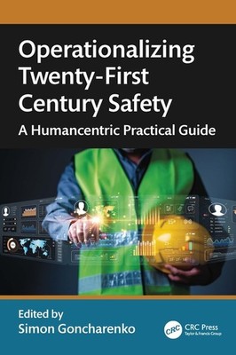 Operationalizing Twenty-First Century Safety: A Humancentric...