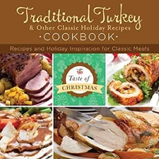 Traditional Turkey and Other Classic Holiday Recipes Cookbook : R