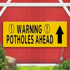 Warning Potholes Ahead Arrow Indoor Outdoor Banner Sign with grommets