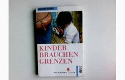 Kinder brauchen Grenzen. Rogge, Jan-Uwe, rororo, Taschenbuch, mit Kindern leben