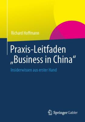 Praxis-Leitfaden 'Business in China' | Buch | 9783658024932