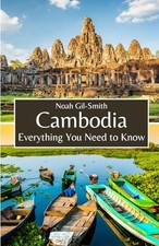 Cambodia: Everything You Need to Know by Gil-Smith, Noah Book The Fast Free