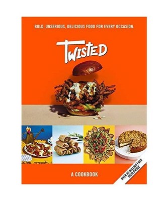Twisted: A Cookbook - Bold, Unserious, Delicious Food for Every Occasion: A Cook