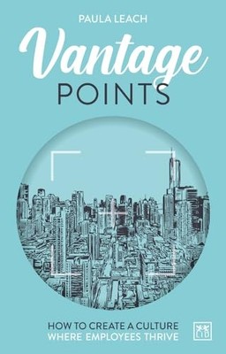 Vantage Point: How to create culture where employees t by Paula Leach 1911671006