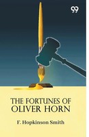 F. Hopkinson Smith | The Fortunes Of Oliver Horn | Taschenbuch | Englisch (2025)