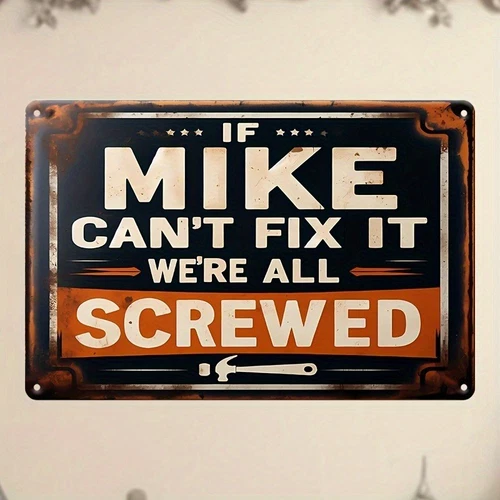 Vintage Metal Tin Signs If Mike Can't Fix It We're All Screwed Garage Bar Home