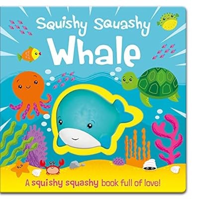 Squishy Squashy Whale (Squishy Squashy Books), That, Imagine & Copper, Jenny, Us