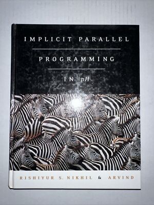 IMPLICIT PARALLEL PROGRAMMING IN PH By Rishiyur Nikhil & Arvind - Hardcover TB2