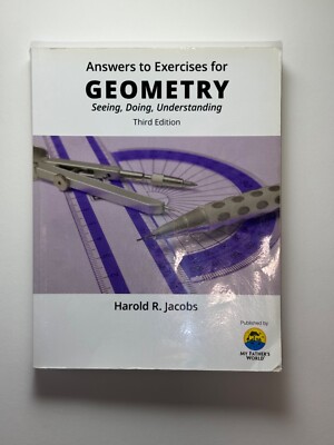 Answers to Exercises for Geometry Seeing, Doing, Understanding 3rd ed. by Jacobs