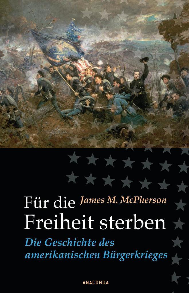 Für die Freiheit sterben | James M. McPherson | 2008 | deutsch - James M. Mcpherson