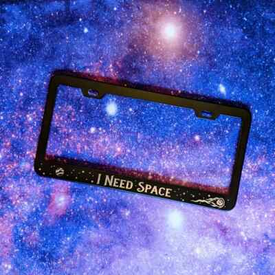 #ad #ad I Need Space METAL Laser Etched License Plate Frame $16.95