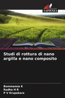 Bommanna K (U. A.) | Studi Di Rottura Di Nano Argilla E Nano Composito | Buch