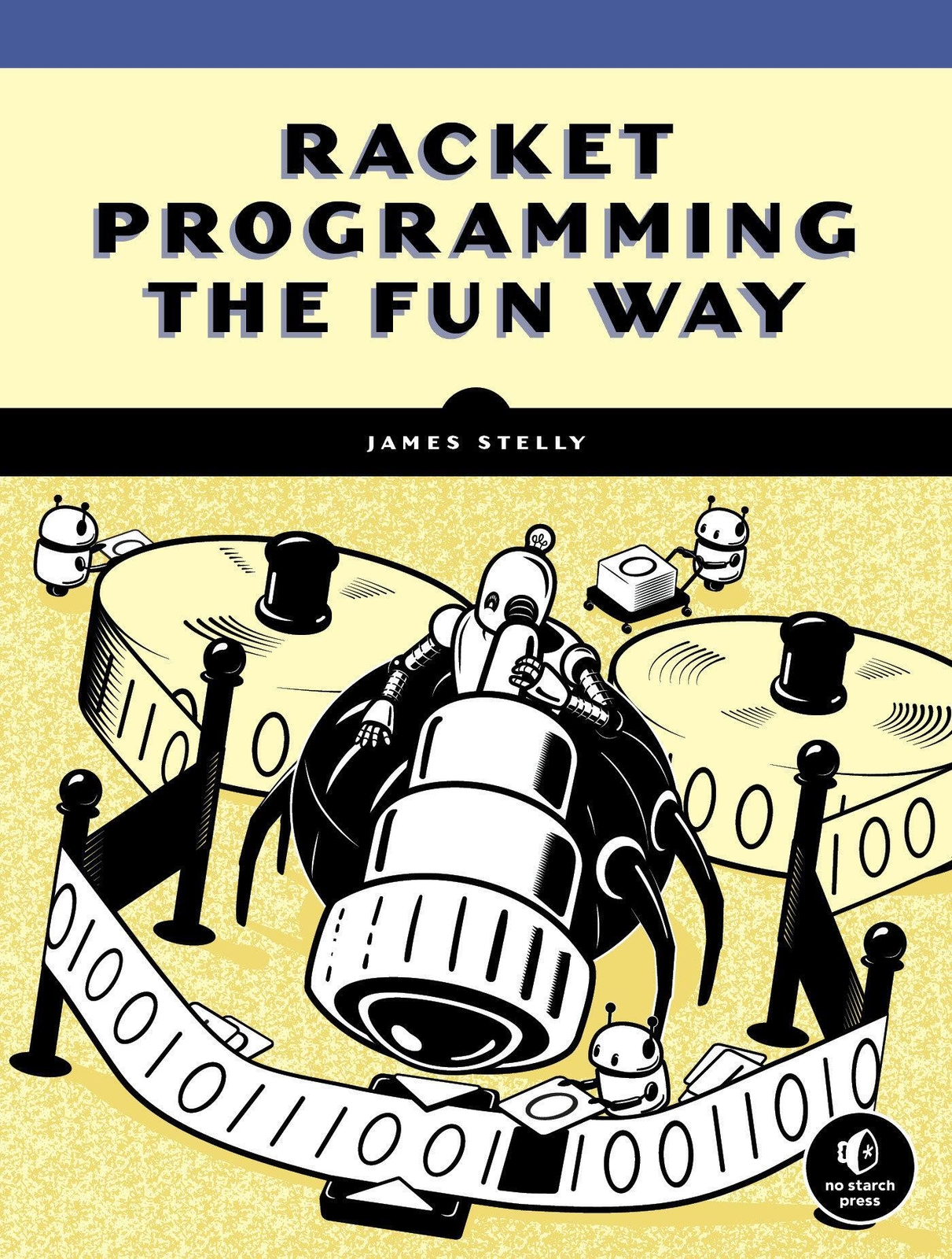 Thumbnail - James W. Stelly | Racket Programming The Fun Way: From Strings To