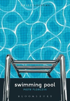 Piotr Florczyk Swimming Pool (Taschenbuch) Object Lessons (US IMPORT)