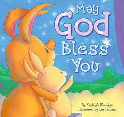 May God Bless You - Children's - Board book, by Kayleigh Rhatigan - Very Good